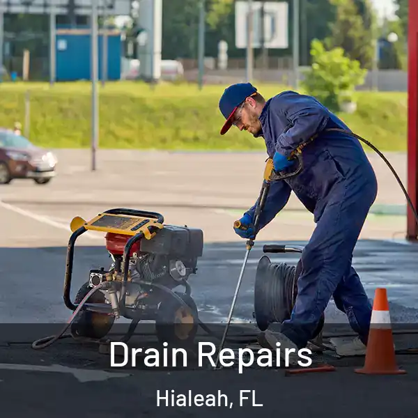  Drain Repairs Hialeah, FL