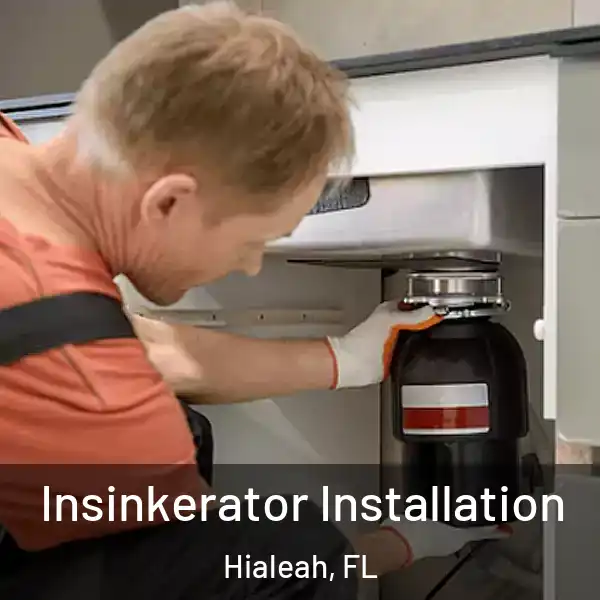  Insinkerator Installation Hialeah, FL