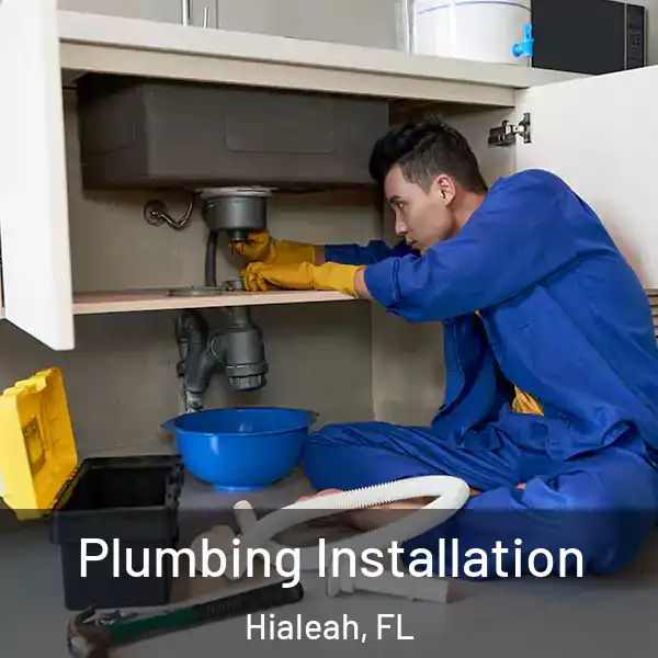  Plumbing Installation Hialeah, FL