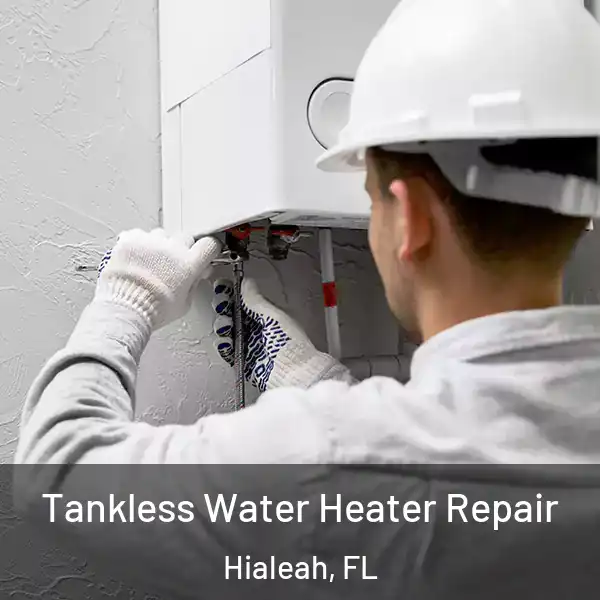  Tankless Water Heater Repair Hialeah, FL
