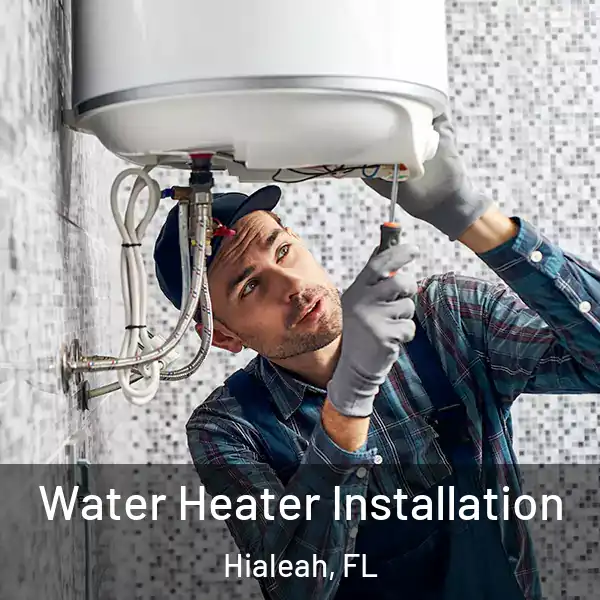  Water Heater Installation Hialeah, FL