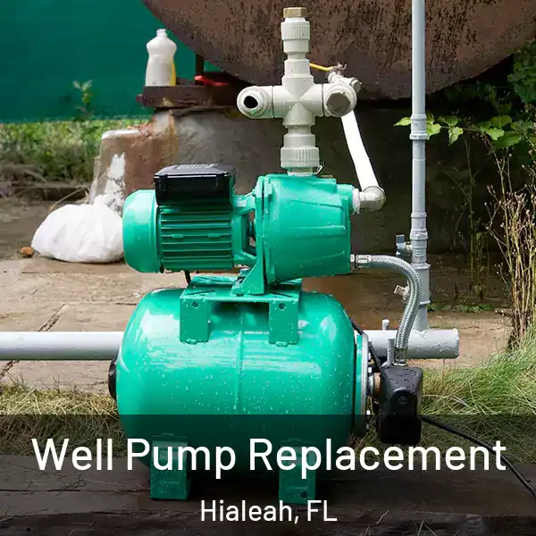  Well Pump Replacement Hialeah, FL